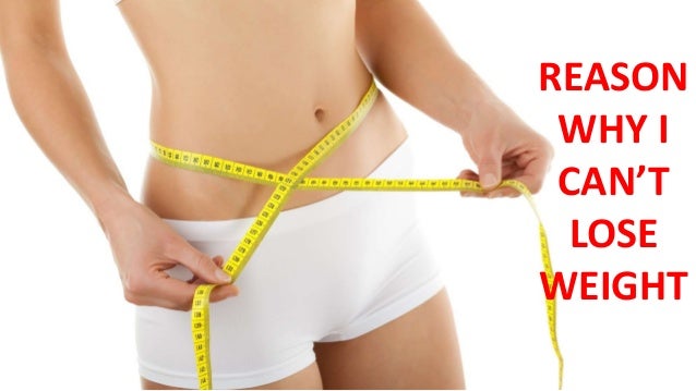 Why we cant lose weight Why we cant lose weight